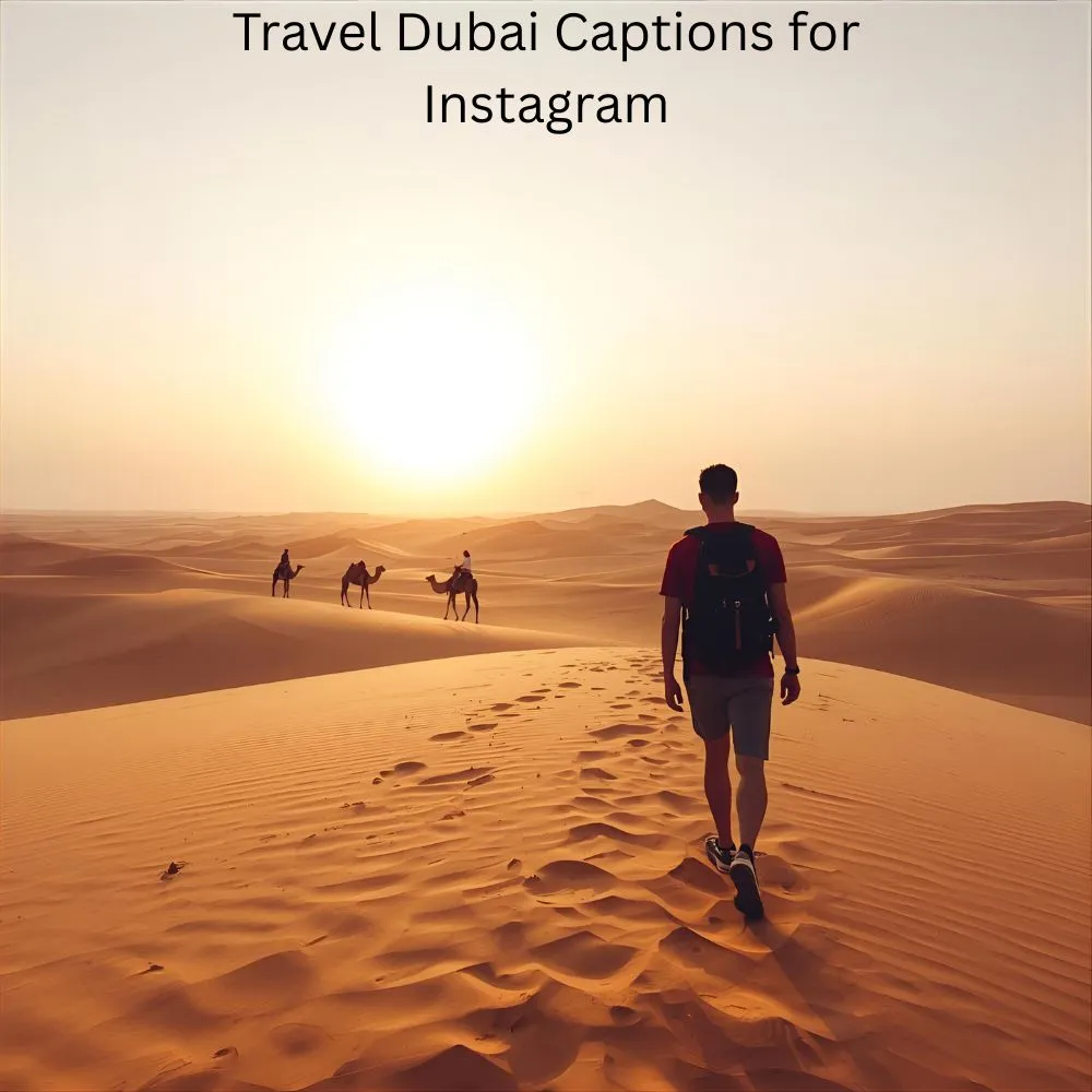 Travel Dubai Captions for Instagram