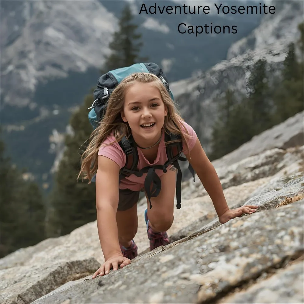 Adventure Yosemite Captions