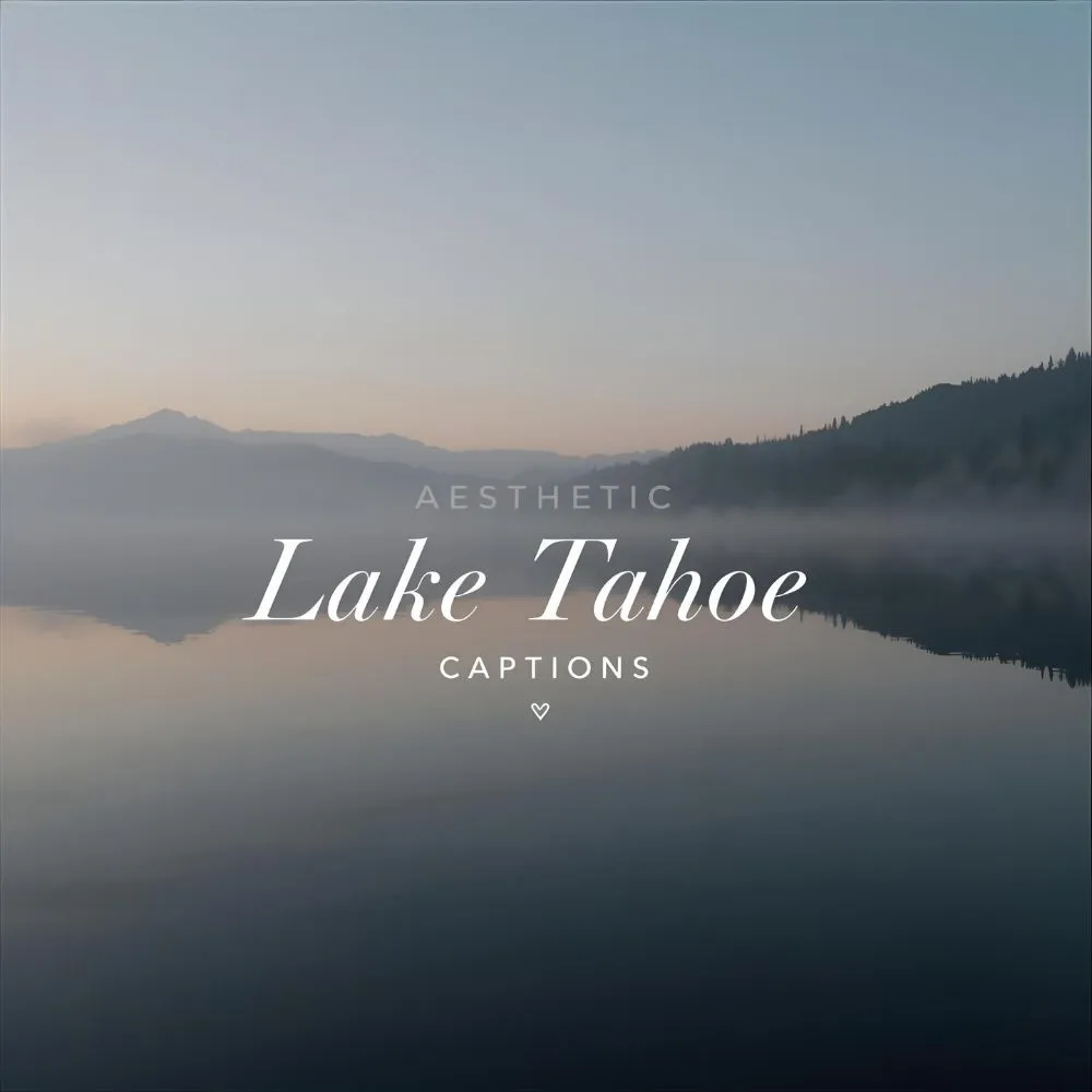 Aesthetic Lake Tahoe Captions