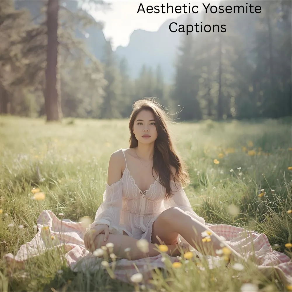 Aesthetic Yosemite Captions