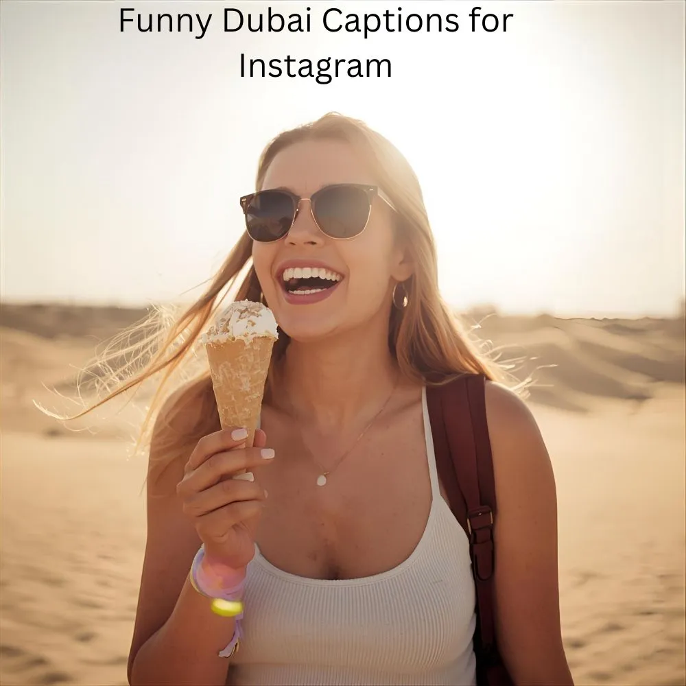 Funny Dubai Captions for Instagram