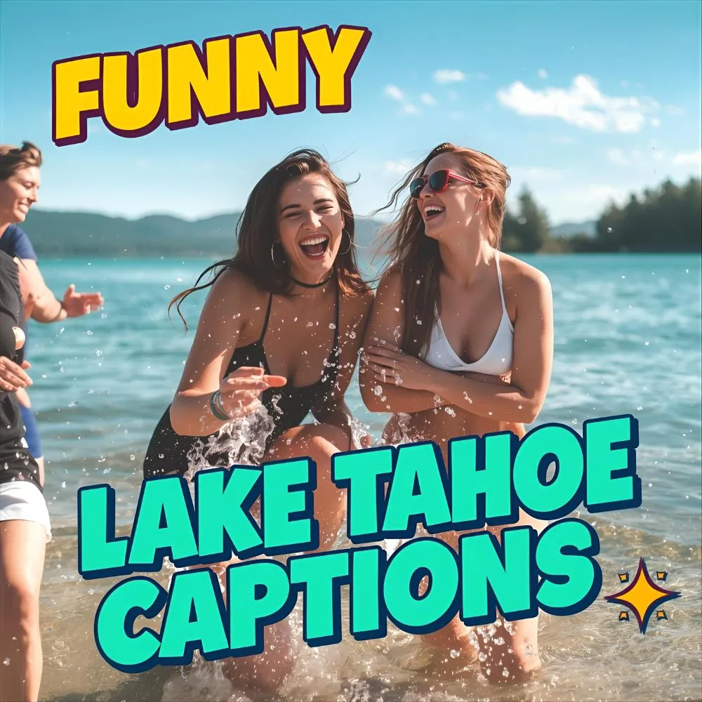 Funny Lake Tahoe Captions for Instagram