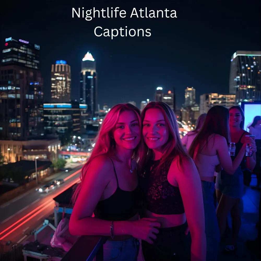 Nightlife Atlanta Captions