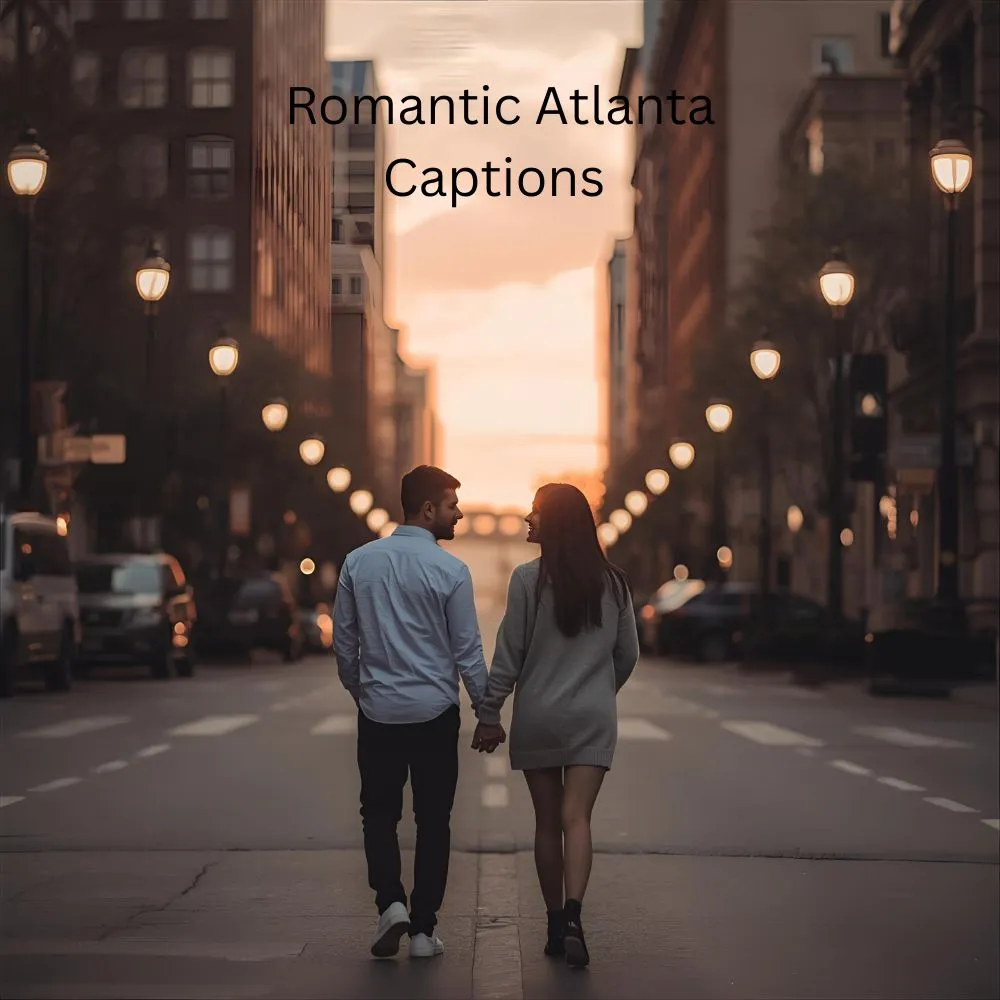 Romantic Atlanta Captions