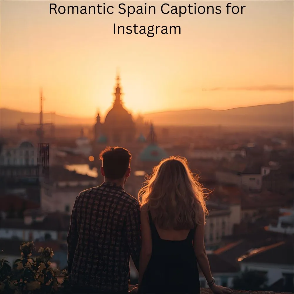 Romantic Spain Captions for Instagram