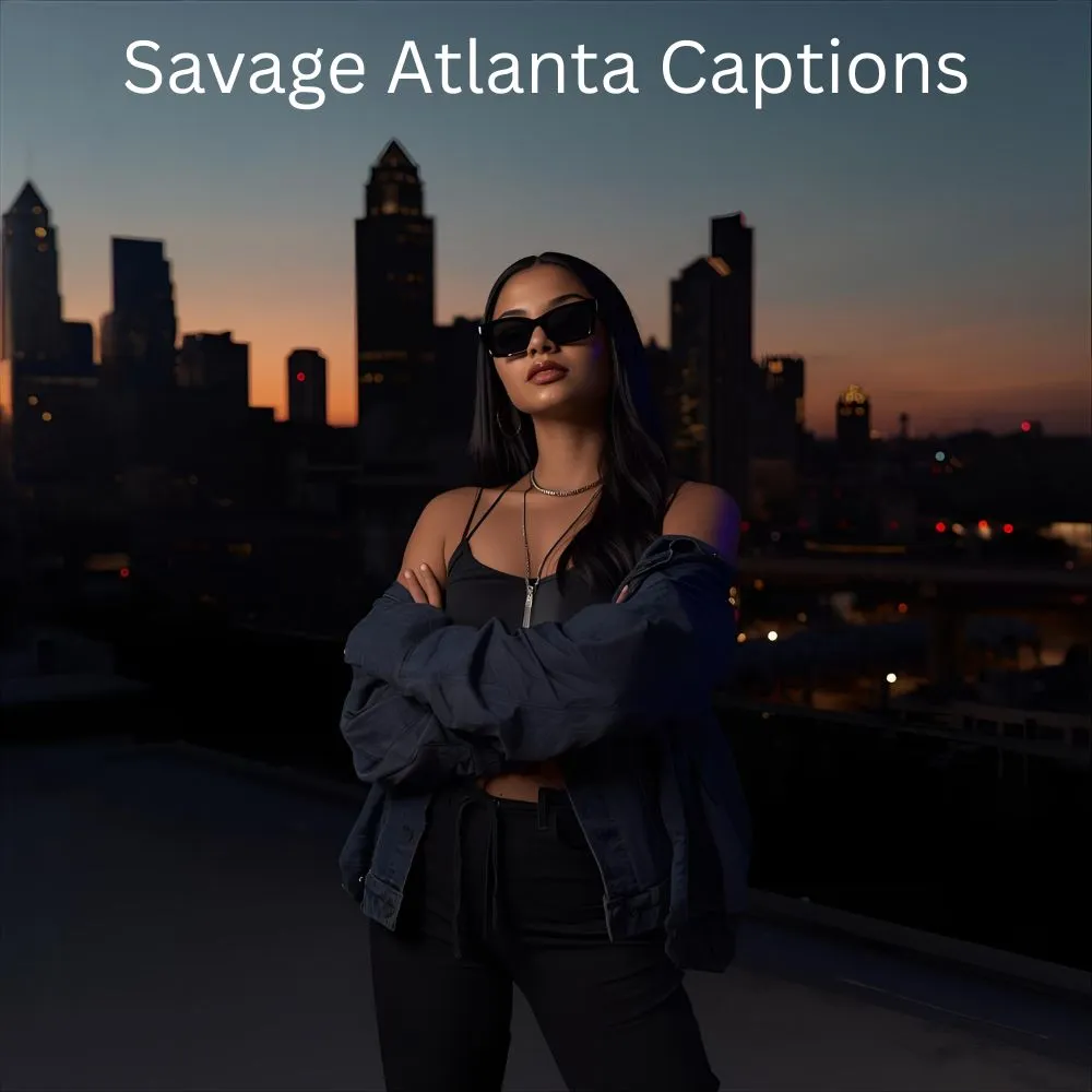 Savage Atlanta Captions