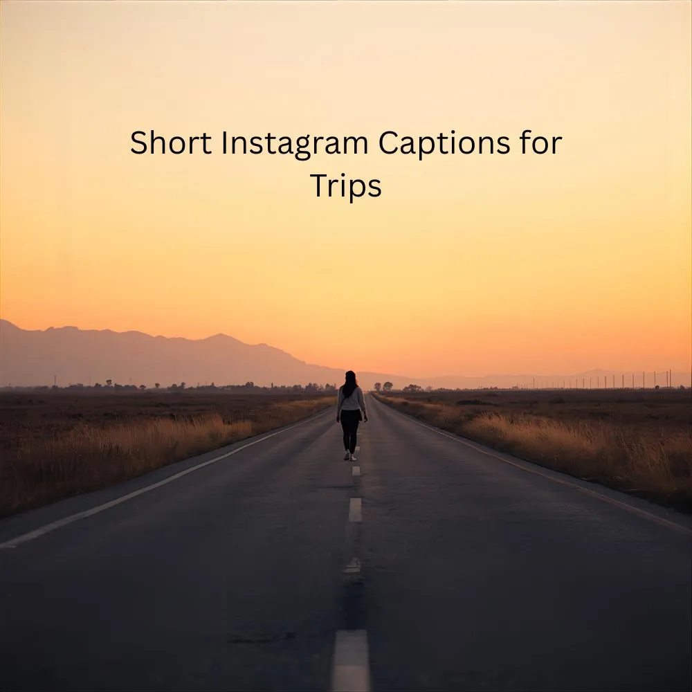Short Instagram Captions for Trips
