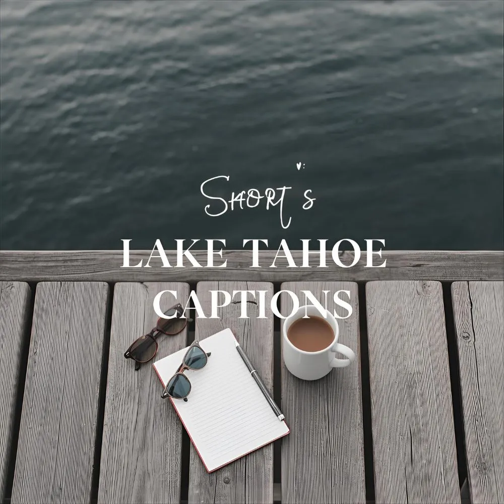 Short Lake Tahoe Captions