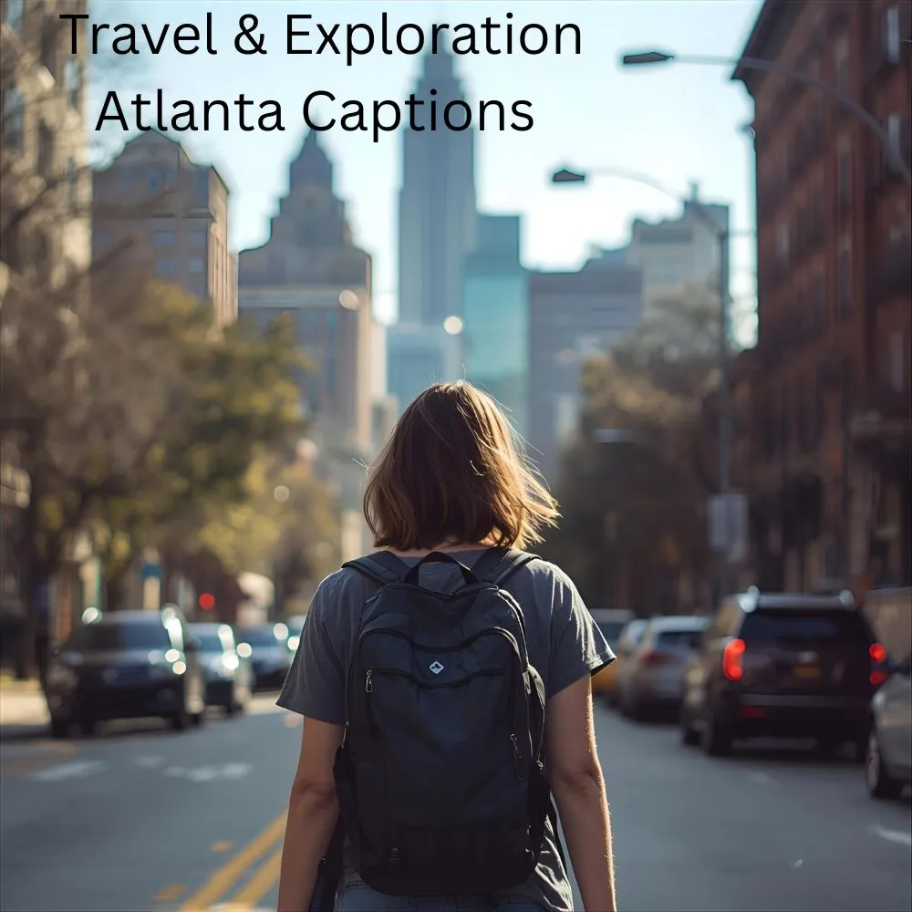 Travel & Exploration Atlanta Captions