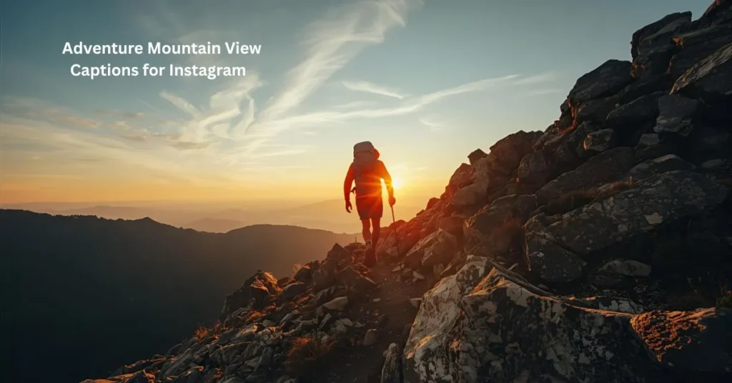 Β Adventure Mountain View Captions for Instagram