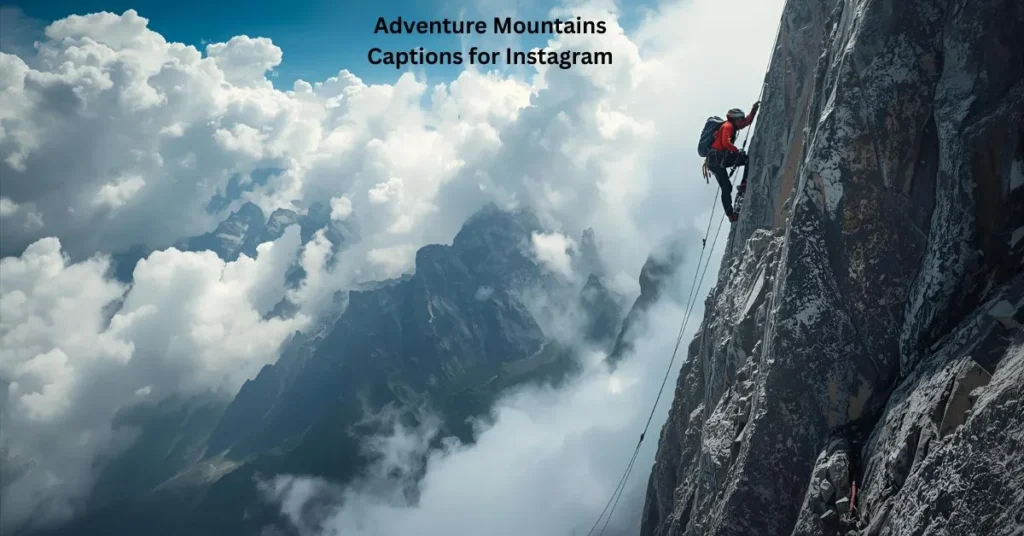Adventure Mountains Captions for Instagram