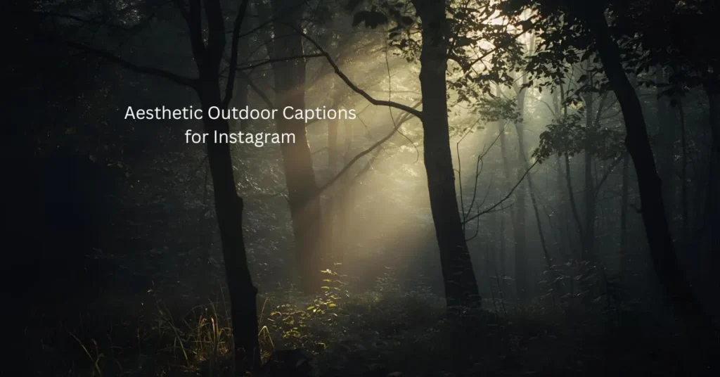 Aesthetic Outdoor Captions for Instagram