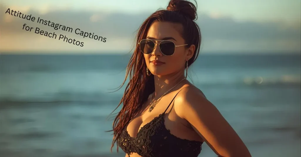 Attitude Instagram Captions for Beach Photos