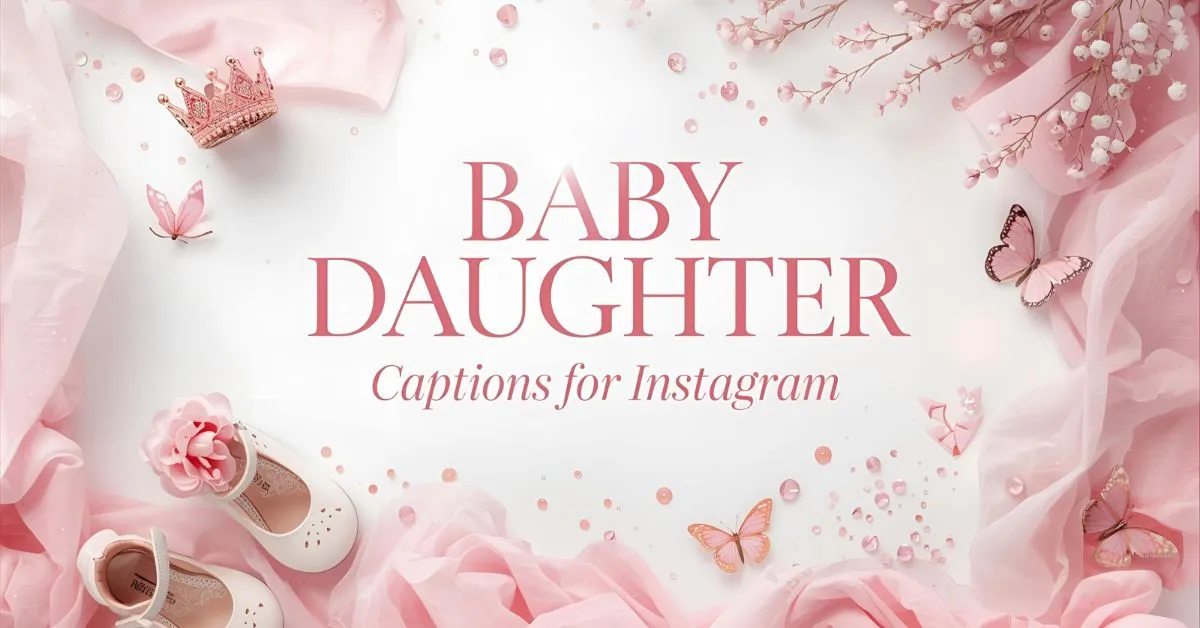 Baby Daughter Captions for Instagram