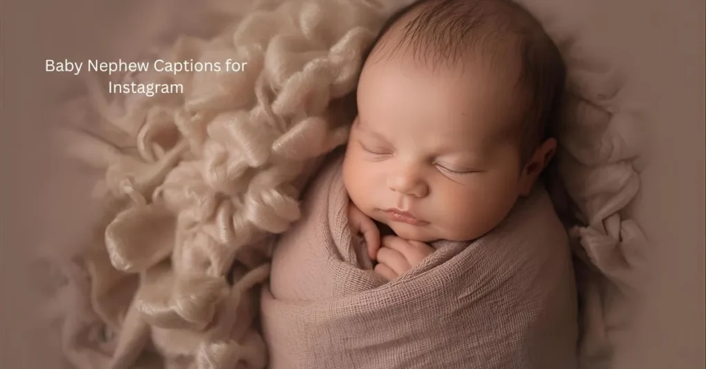 Baby Nephew Captions for Instagram