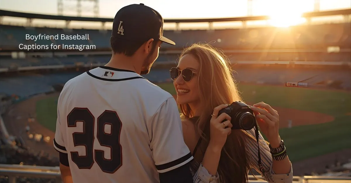 Boyfriend Baseball Captions for Instagram