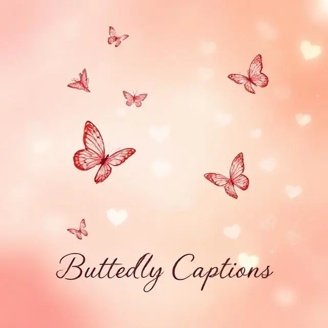 Butterfly Love Captions