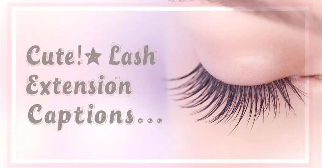 Cute Lash Extension CaptionsΒ