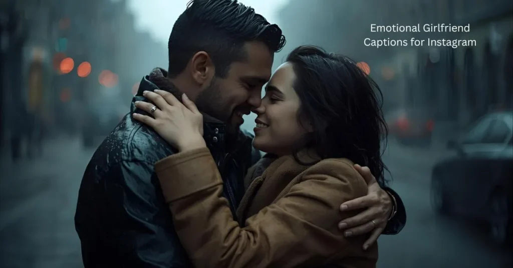 Emotional Girlfriend Captions for Instagram