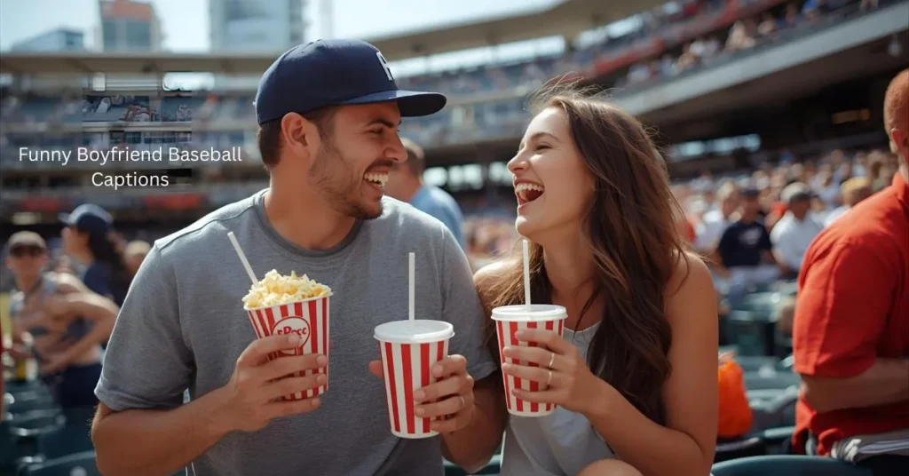 Funny Boyfriend Baseball Captions