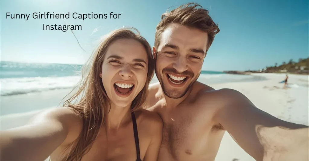 Funny Girlfriend Captions for Instagram