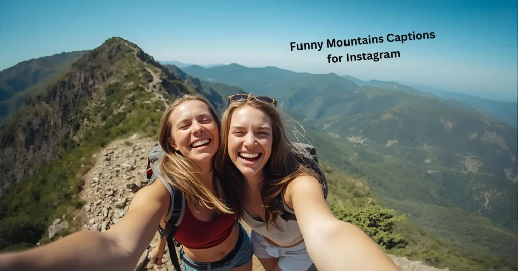 Funny Mountains Captions for Instagram