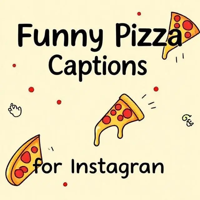 Funny Pizza Captions for Instagram