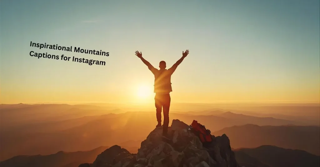 Inspirational Mountains Captions for Instagram