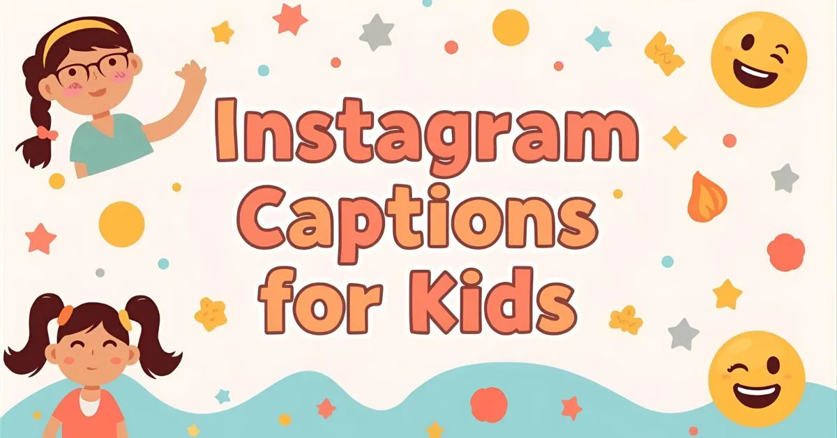 Instagram Captions for Kids