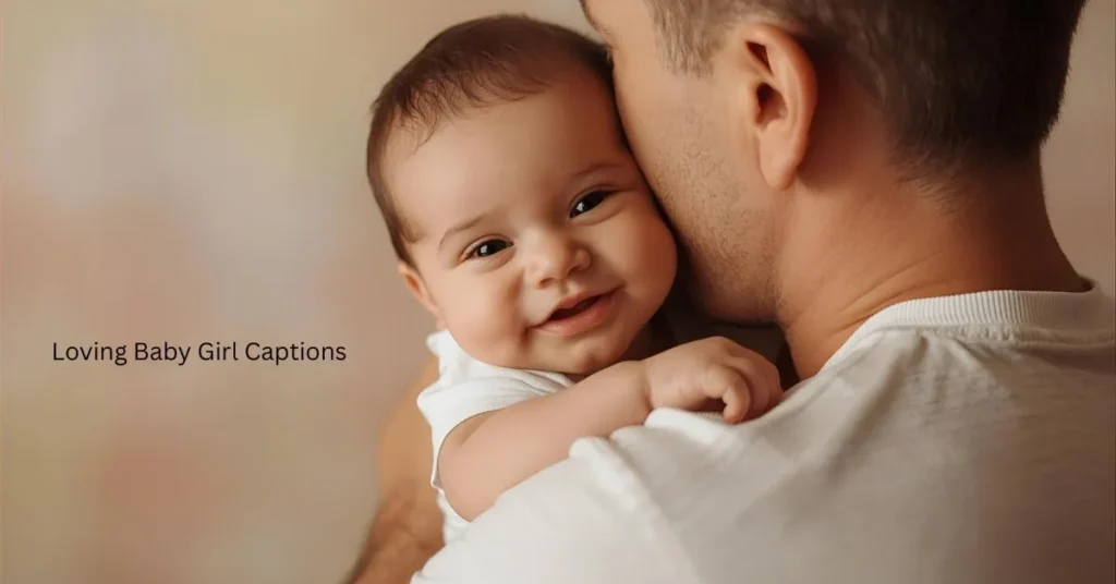 Loving Baby Girl Captions