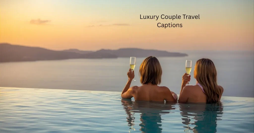 Luxury Couple Travel Captions