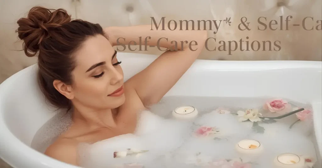 Mommy & Self-Care CaptionsΒ