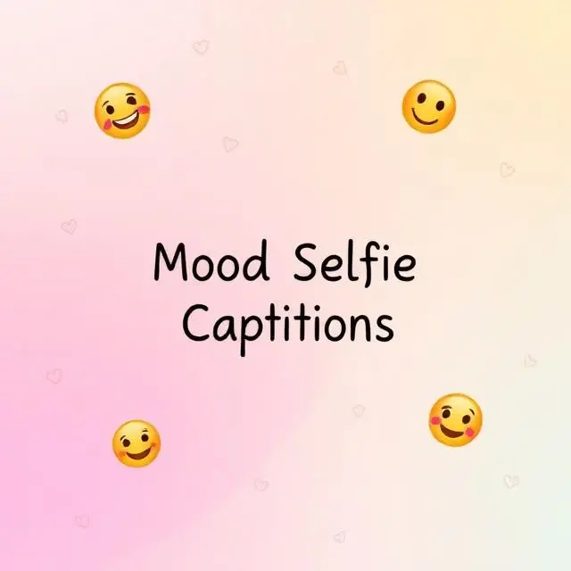 Mood Selfie Captions
