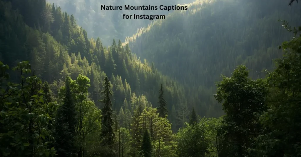 Nature Mountains Captions for Instagram