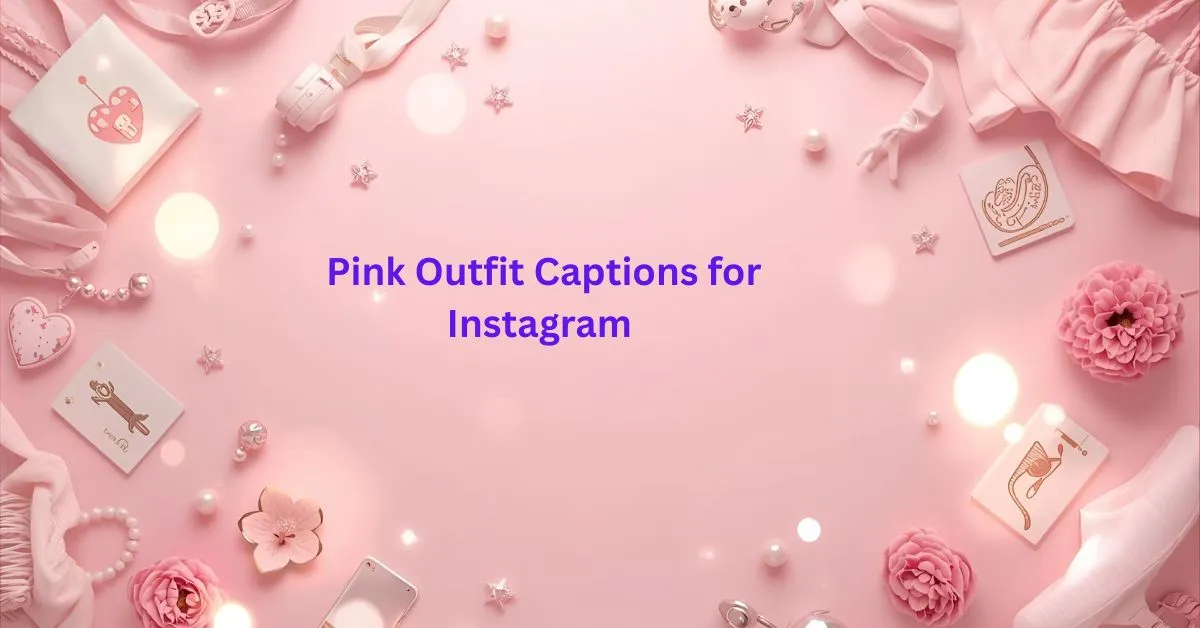 Pink Outfit Captions for Instagram