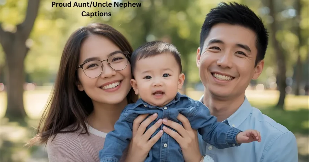 Proud Aunt/Uncle Nephew Captions