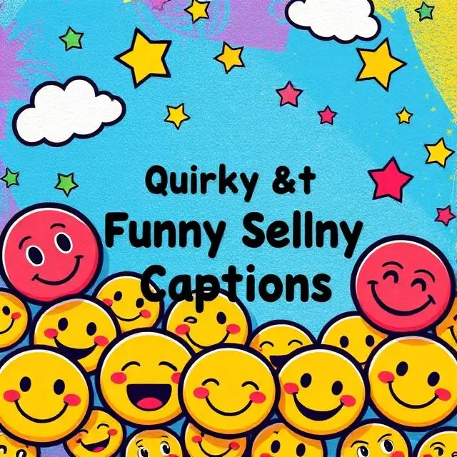 Quirky & Funny Selfie Captions
