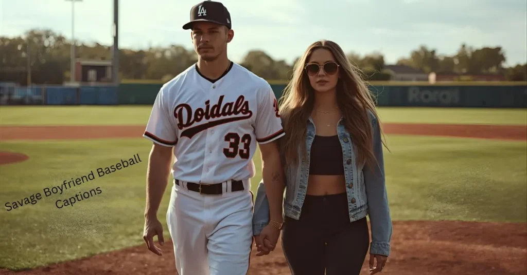 Savage Boyfriend Baseball Captions