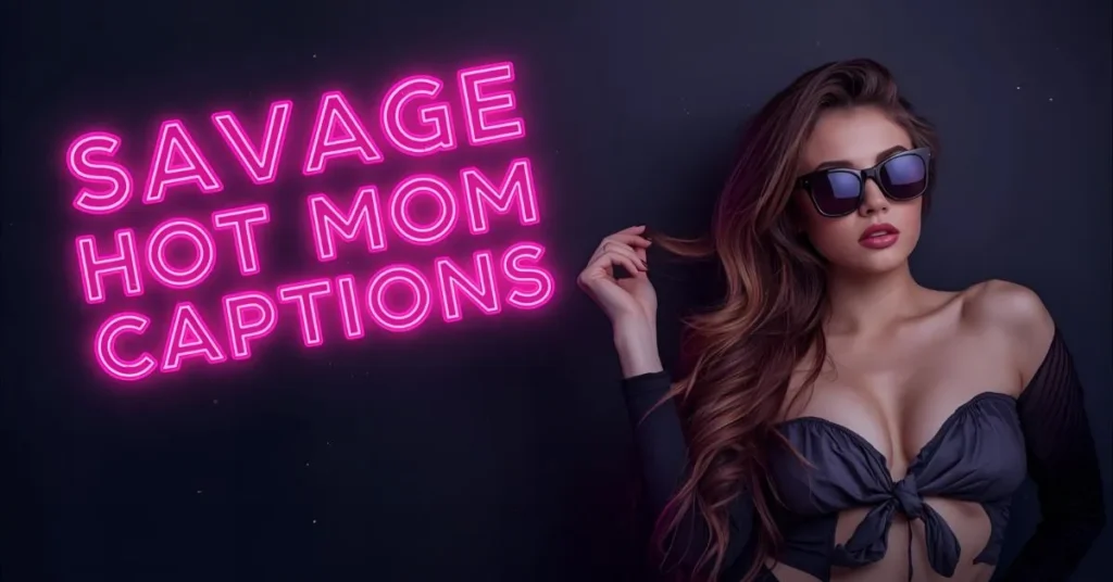 Savage Hot Mom Captions
