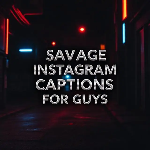Savage Instagram Captions for Guys