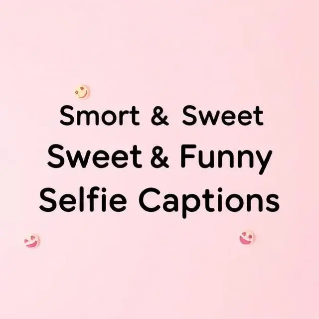 Short & Sweet Funny Selfie Captions