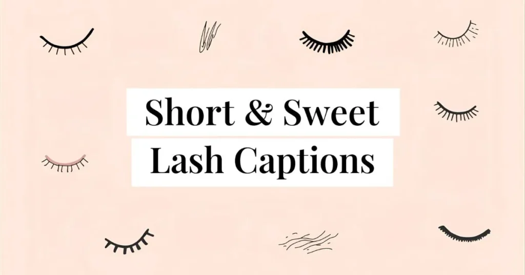 Short & Sweet Lash CaptionsΒ