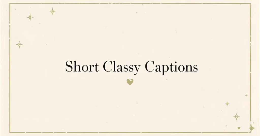 Short Classy Captions