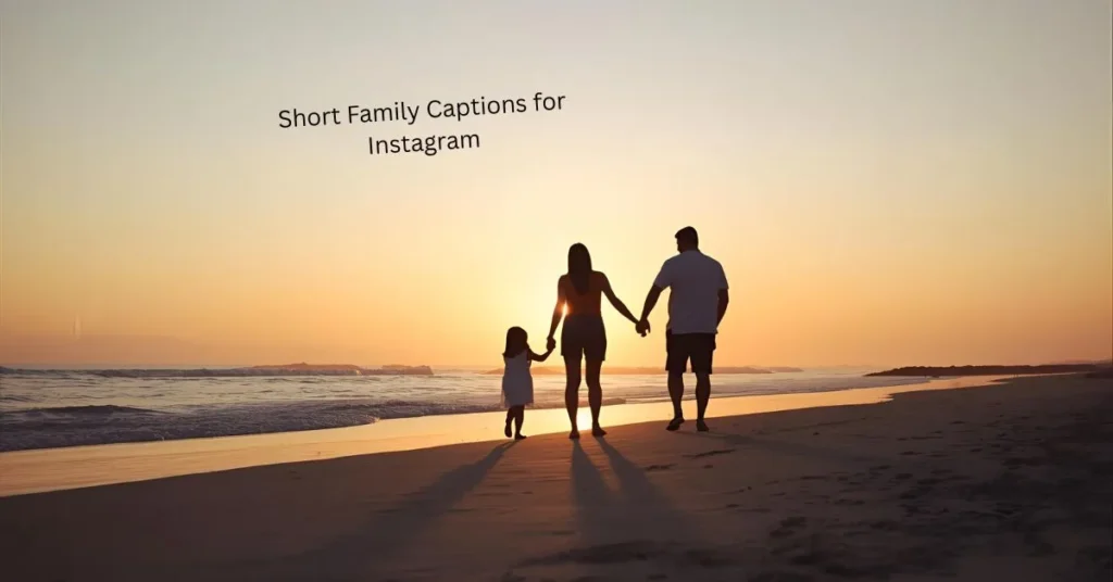 Short Family Captions for Instagram