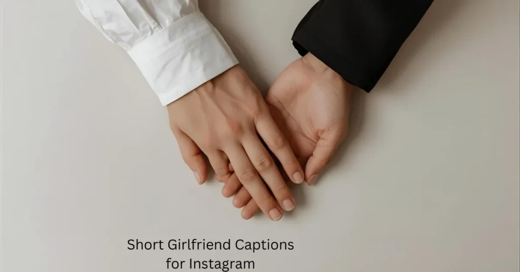Short Girlfriend Captions for Instagram