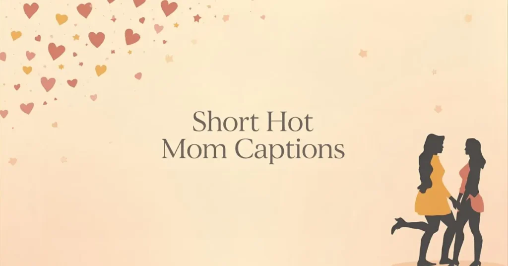 Short Hot Mom Captions