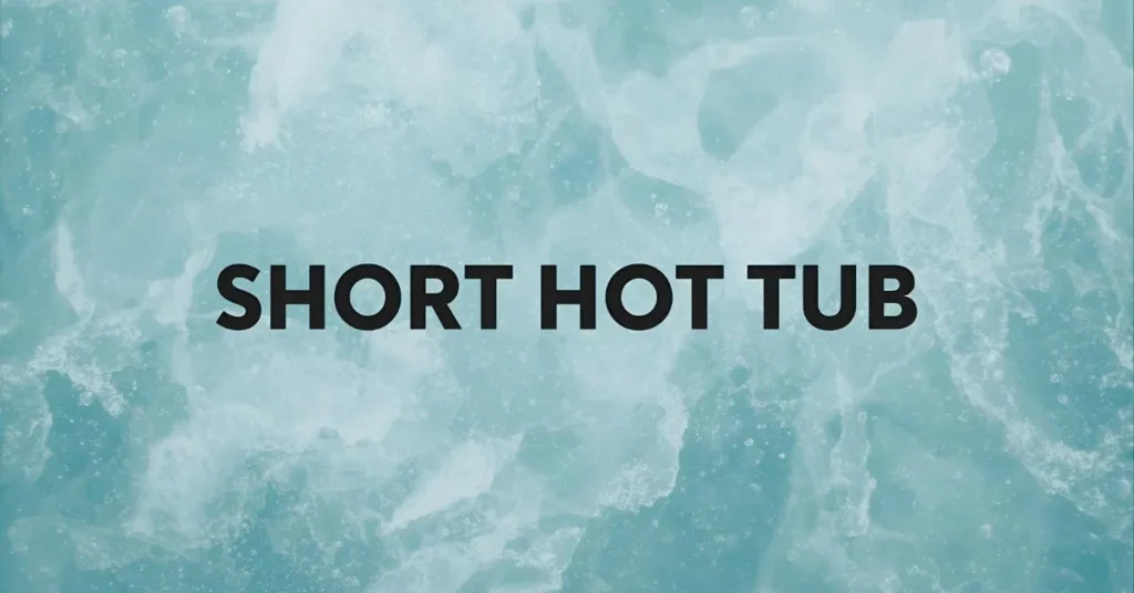 Short Hot Tub Captions