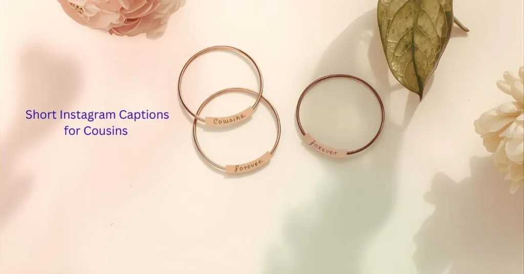 Short Instagram Captions for Cousins