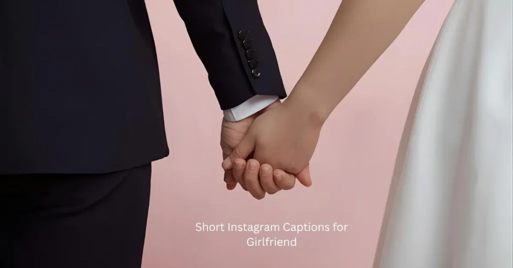 Short Instagram Captions for Girlfriend