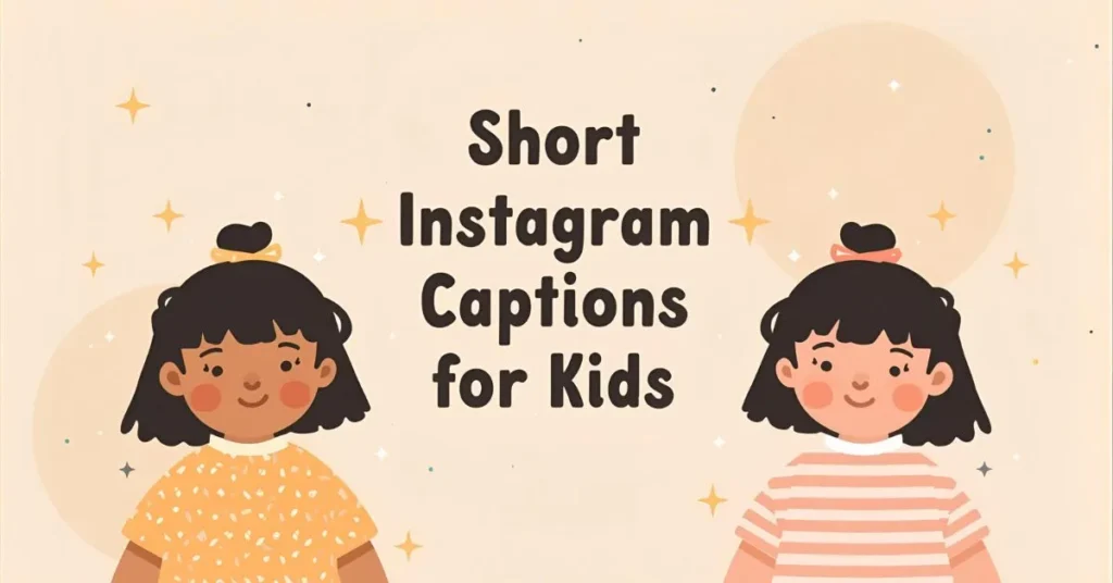 Short Instagram Captions for Kids